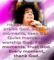 Happy moments, PRAISE GOD - sri sathya sai baba