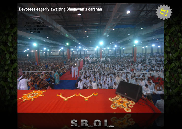 Mumbai is a city that is always on the move. But today, she had a spring in her step and a song in her heart. After all, her beloved Bhagawan Sri Sathya Sai Baba was paying her a Divine Visitafter NINE long years!