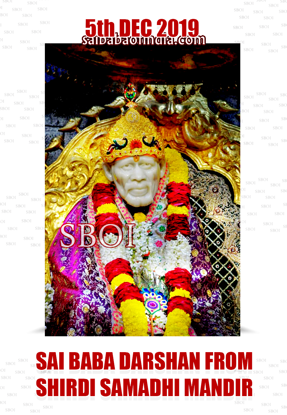 SRI  SAI BABA DARSHAN FROM SHIRDI - 5th DEC. 2019